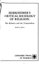 Cover of: Horkheimer's Critical Sociology of Religion: The Relative and the Transcendent