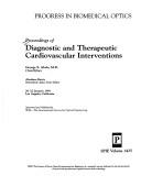 Cover of: Proceedings of Diagnostic and Therapeutic Cardiovascular Interventions, 20-22 January, 1991, Los Angeles, California (Progress in Biomedical Optics)