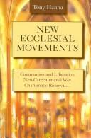 Cover of: New ecclesial movements by Tony Hanna, Tony Hanna