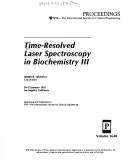 Cover of: Time-Resolved Laser Spectroscopy in Biochemistry Iii, 20-22 January, 1992, Los Angeles, California (Proceedings of S P I E)