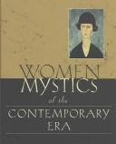 Cover of: Women Mystics of the Contemporary Era: Nineteenth - Twentieth Centuries : An Anthology (Women Mystics)