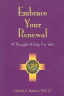 Cover of: Embrace Your Renewal: A Thought a Day for Lent