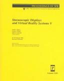 Cover of: Stereoscopic Displays and Virtual Reality Systems V: Proccedings of SPIE 26-29 January 1998, San Jose, California (Steroscopic Displays & Virtual Reality Systems V)