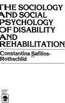 Cover of: The Sociology and Social Psychology of Disability and Rehabilitation