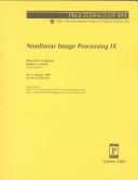 Cover of: Nonlinear Image Processing IX: Proceedings of SPIE, 26-27 January 1998, San Jose, California (Nonlinear Image Processing IX)