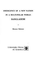 Cover of: Emergence of a new nation in a multi-polar world: Bangladesh (International Studies Series, Center for International Studies, North Carolina Central University)