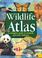 Cover of: Wildlife Atlas