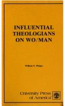 Cover of: Influential theologians on wo/man by William E. Phipps