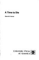 Cover of: A Time to die by Glenn M. Vernon