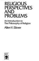 Cover of: Religious perspectives and problems: an introduction to the philosophy of religion