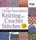 Cover of: The Ultimate Sourcebook of Knitting and Crochet Stitches