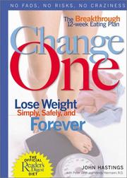 Cover of: Change One: The Breakthrough 12-Week Eating Plan: Lose Weight Simply, Safely & Forever