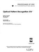 Cover of: Optical pattern recognition XIV by David P. Casasent, Tien-Hsin Chao, chairs/editors ; sponsored and published by SPIE--The International Society for Optical Engineering.