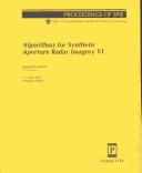 Cover of: Algorithms for Synthetic Aperture Radar Imagery VI: 5-9 April 1999 Orlando, Florida (Proceedings of Spie, Vol 3721)