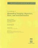 Cover of: Biomedical Imaging: Reporters, Dyes, and Instrumentation (Spie Proceedings Series,)