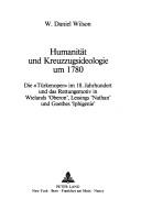 Cover of: Humanitaet Und Kreuzzugsideologie Um 1780: Die Tuerkenoper Im 18.Jahrundert Und Das Rettungsmotiv in Wielands Oberon Lessings Nathan Und Goethes Iph (Canadian ... studies in German language and literature)