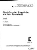 Cover of: Signal processing, sensor fusion, and target recognition XI by Ivan Kadar, chair/editor ; sponsored and published by SPIE--The International Society for Optical Engineering.