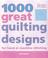 Cover of: 1000 Great Quilting Designs