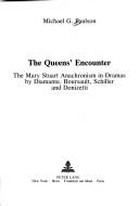 Cover of: The Queens' Encounter: The Mary Stuart Anachronism in Dramas by Diamante, Boursault, Schiller and Donizetti (Currents in Comparative Romance Languag)