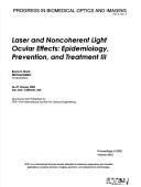 Cover of: Laser and Noncoherent Light Ocular Effects: Epidemiology, Prevention, and Treatment III: 26-27 January 2003, San Jose, California, USA (Progress in Biomedical Optics and Imaging,)