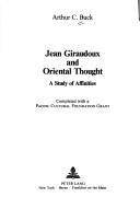 Cover of: Jean Giraudoux and Oriental Thought: A Study of Affinities (American University Studies : Series III, Comparative Literature, Vol 6)