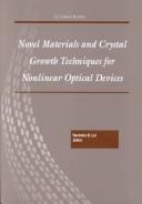 Cover of: Novel Materials and Crystal Growth Techniques for Nonlinear Optical Devices: Proceedings of a Conference Held 23 January 2000, San Jose, California (Critical Reviews of Optical Science and Technology)