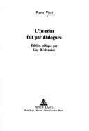 Cover of: L'Interim Fait Par Dialogues (American University Studies; Series II, Romance Languages and Literature, Vol 14)