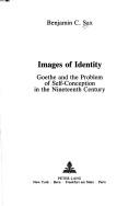 Cover of: Images of identity: Goethe and the problem of self-conception in the nineteenth century