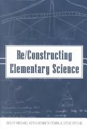 Cover of: Re/Constructing Elementary Science