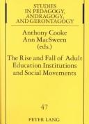 The Rise and Fall of Adult Education Institutions and Social Movements by International Conference on the History of Adult Education 1998 unive