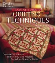 Cover of: The complete guide to quilting techniques: essential techniques and step-by-step projects for making beautiful quilts