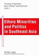 Cover of: Ethnic Minorities And Politics In Southeast Asia