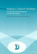Cover of: Staging a Cultural Paradigm: The Political and the Personal in American Drama (Dramaturgies. Texts, Cultures and Performances)