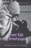 Cover of: Street Kids and Streetscapes | Marjorie Mayers
