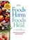 Cover of: Foods That Harm, Foods That Heal