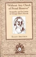 Cover of: Without any check of proud reserve: sympathy and its limits in George Eliot's novels