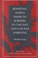 Cover of: Rewriting North American Borders in Chicano and Chicana Narrative (Many Voices (New York, N.Y.), Vol. 5.)