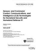 Sensors, And Command, Control, Communications, And Intelligence (C31) Technologies for Homeland Security and Homeland Defense IV: 28 March-1 April 2005, Orlando, Florida, USA (Spie Proceedings) by Edward M. Carapezza