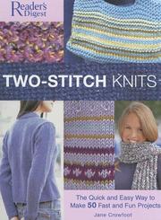 Cover of: Two-stitch knits: the quick and easy way to make 30 fast, fun  projects