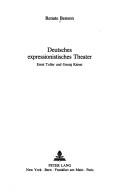 Cover of: Deutsches Expressionistisches Theater: Ernst Toller Und Georg Kaiser (Kanadische Studien Zur Deutschen Sprache Und Literatur, Vol 38)