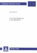 Cover of: The Third Sector As a Job Machine?: Conditions, Potentials, and Policies for Job Creation in German Nonprofit Organizations (European University Studies: Economics and Management, 5) by Sigrid Betzelt, Sigrid Betzelt