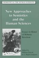 Cover of: New Approaches to Semiotics and the Human Sciences: Essays in Honor of Roberta Kevelson