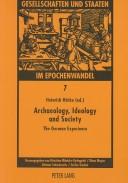 Cover of: Archaeology, ideology, and society by Heinrich Härke (ed.).