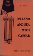 On land and sea with Caesar by Wells, Reuben Field
