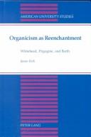 Cover of: Organicism As Reenchantment: Whitehead, Prigogine, and Barth (American University Studies Series V, Philosophy)