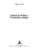 Cover of: Joufroi De Poitiers: Traduction Critique (Studies in the Humanities: Literature-Politics-Society) by Roger Noel