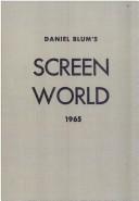 Cover of: Daniel Blum's Screen World 1965 (Screen World) by Daniel Blum