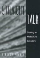Cover of: Straight Talk: Growing as Multicultural Educators