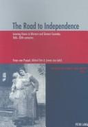 Cover of: The Road to Independence: Leaving Home in Western and Eastern Societies, 16Th-20th Centuries (Population, Family, and Society)