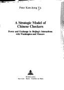 Cover of A Strategic Model of Chinese Checkers: Power and Exchange in Beijing's Interactions With Washington and Moscow (Amer Univ Studies : Srs X, Pol Sci,)